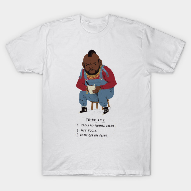 Mr T to do T-Shirt-TOZ